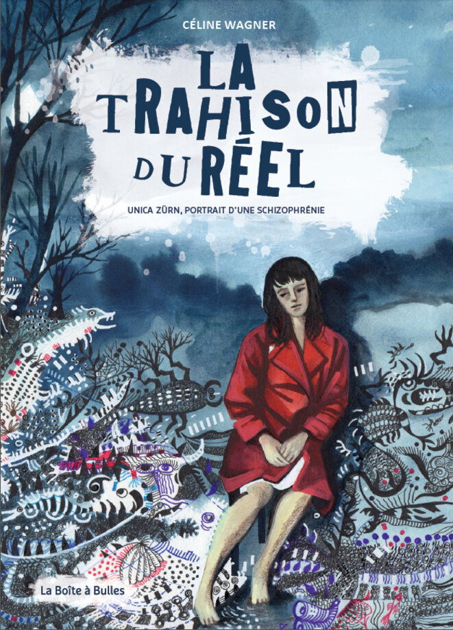 © Céline Wagner, La Trahison du Réel, édit° La boîte à bulles © Céline Wagner, La Trahison du Réel, édit° La boîte à bulles