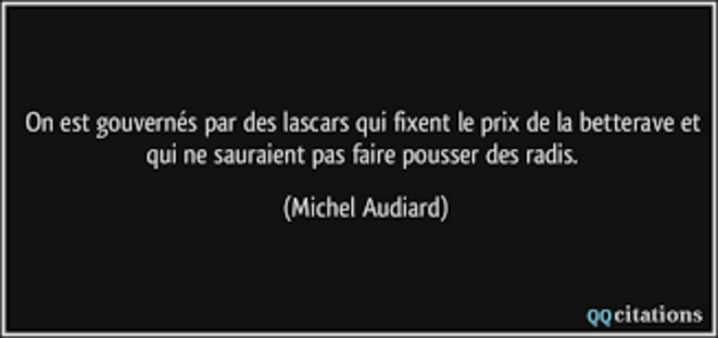 Audiard avait raison Audiard avait raison