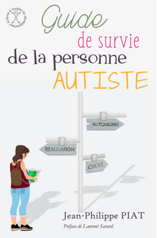 Guide de survie de la personne autiste © Jean-Philippe Piat Guide de survie de la personne autiste © Jean-Philippe Piat