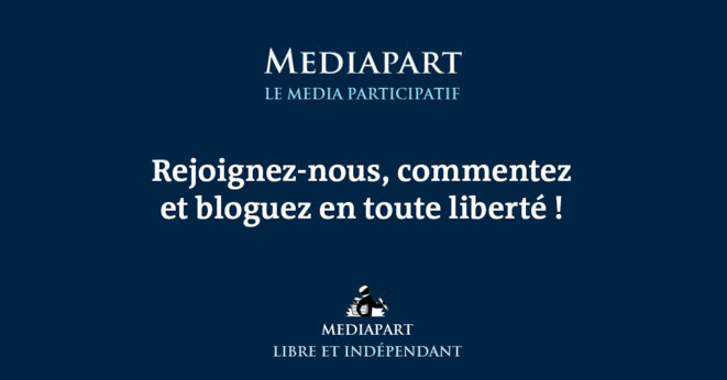 Rejoignez Mediapart, commentez et bloquez en liberté !