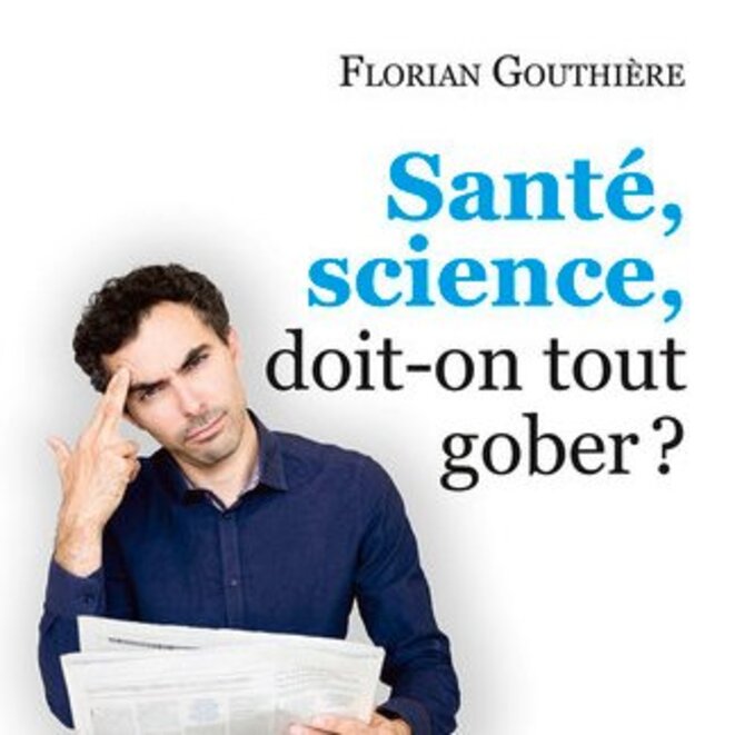 sante-science-doit-on-tout-gober