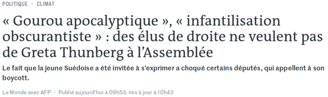 https://www.lemonde.fr/politique/article/2019/07/22/des-deputes-de-droite-protestent-contre-la-venue-de-greta-thunberg-a-l-assemblee-nationale_5492016_823448.html https://www.lemonde.fr/politique/article/2019/07/22/des-deputes-de-droite-protestent-contre-la-venue-de-greta-thunberg-a-l-assemblee-nationale_5492016_823448.html