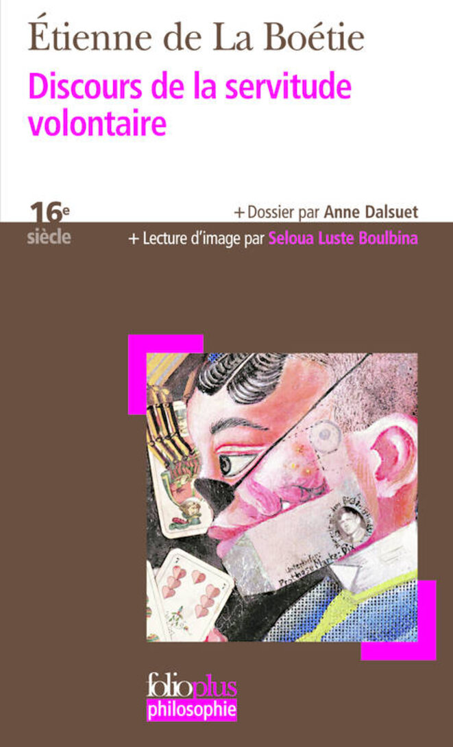 Discours de la servitude volontaire © Folio Plus Philosophoe Discours de la servitude volontaire © Folio Plus Philosophoe