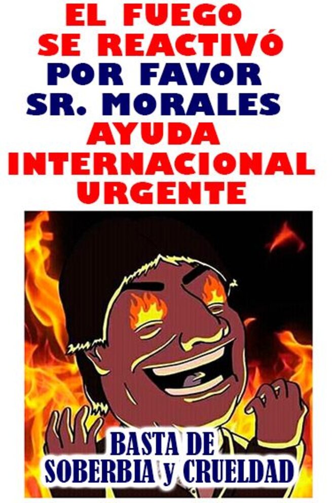 Image partagée sur les réseaux sociaux en Bolivie - "Le feu s'est réactivé, s'il vous plaît M. Morales, aide internationale urgente. Assez de suffisance et de cruauté." Image partagée sur les réseaux sociaux en Bolivie - "Le feu s'est réactivé, s'il vous plaît M. Morales, aide internationale urgente. Assez de suffisance et de cruauté."