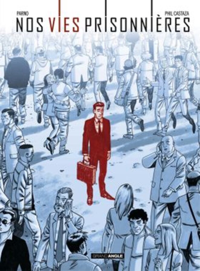 Nos Vies Prisonnières © Phil Castaza @ Editions Grand angle Nos Vies Prisonnières © Phil Castaza @ Editions Grand angle