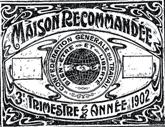 Affiche-label éditée par la CGT en 1902. Affiche-label éditée par la CGT en 1902.
