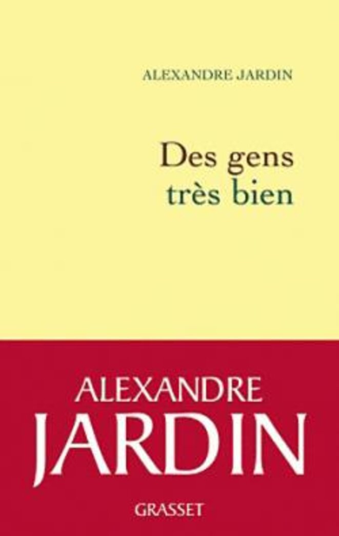 Des gens trés bien © Alexandre Jardin Des gens trés bien © Alexandre Jardin
