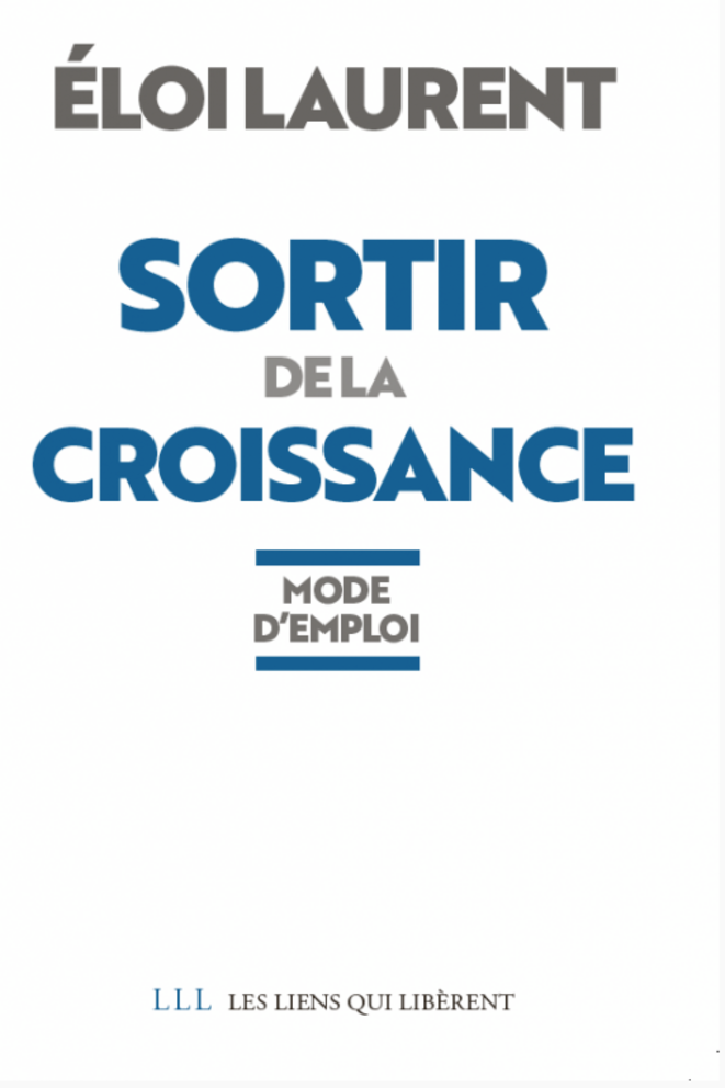 "Sortir de la croissance", Les liens qui libèrent, 2019. © DR "Sortir de la croissance", Les liens qui libèrent, 2019. © DR