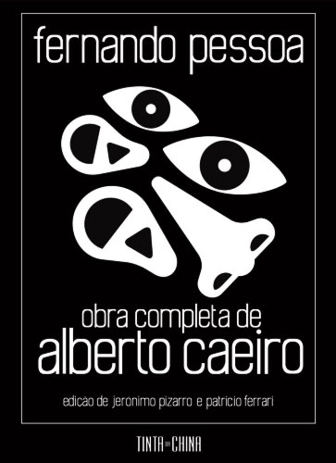 Les « Œuvres complètes » d'Alberto Caeiro aux éditions portugaises Tinta da China.