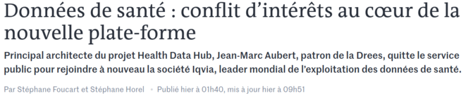 https://www.lemonde.fr/planete/article/2019/12/24/donnees-de-sante-conflit-d-interets-au-c-ur-de-la-nouvelle-plate-forme_6023918_3244.html https://www.lemonde.fr/planete/article/2019/12/24/donnees-de-sante-conflit-d-interets-au-c-ur-de-la-nouvelle-plate-forme_6023918_3244.html
