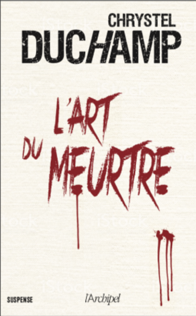 L'art du meurtre de Chrystel Duchamp