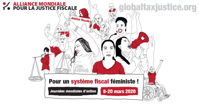 Pour un système fiscal féministe! © Global Alliance fro tax Justice Pour un système fiscal féministe! © Global Alliance fro tax Justice