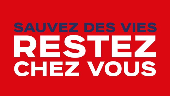 Restez chez vous © Gouvernement Français Restez chez vous © Gouvernement Français