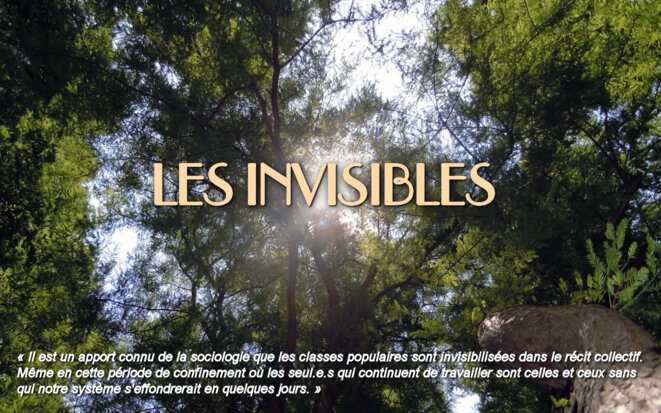 #ResterChezVous mais #AllezBosser LES INVISIBLES