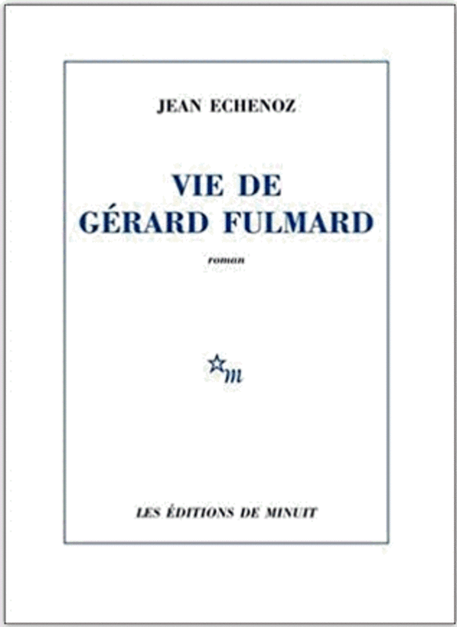 Jean Echenoz. Pour raconter notre temps