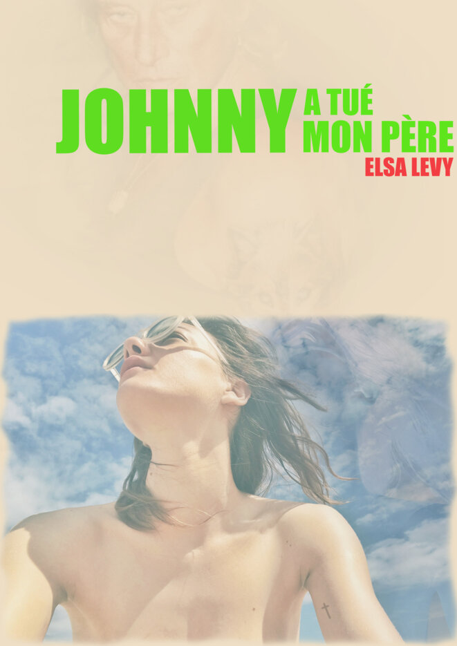 Levy, Elsa. JOHNNY A TUÉ MON PÈRE (French Edition) . Édition du Kindle. © © Déborah Révy