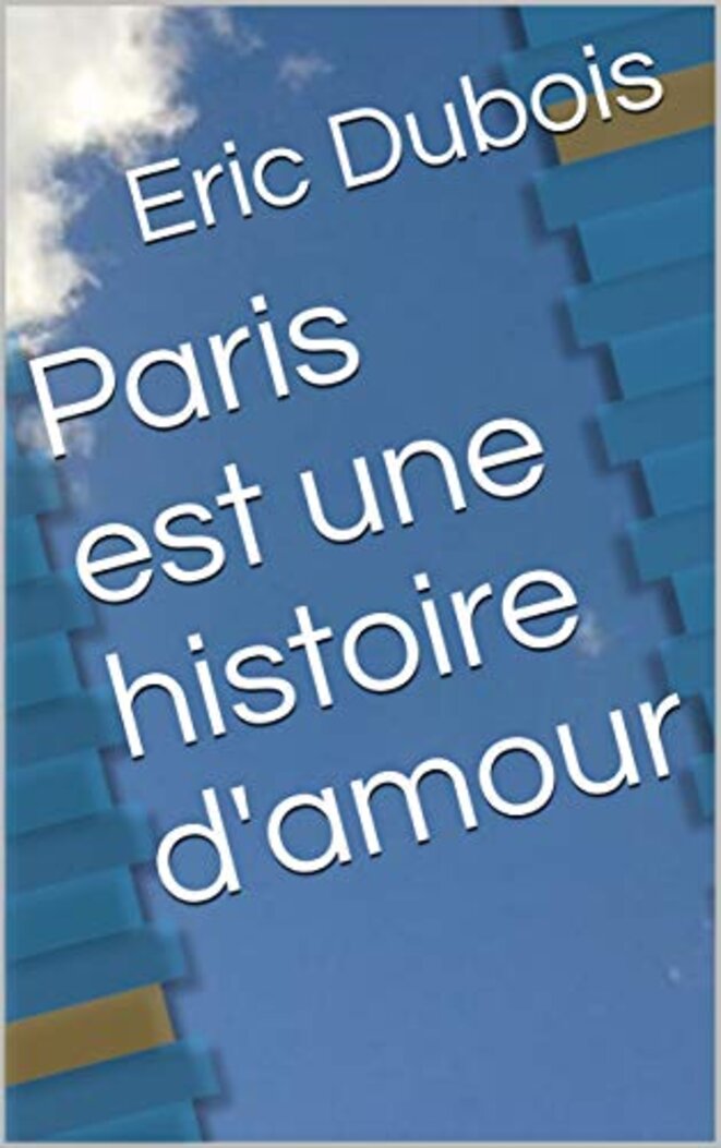 Paris est une histoire d'amour. Eric Dubois. Amazon. Paris est une histoire d'amour. Eric Dubois. Amazon.