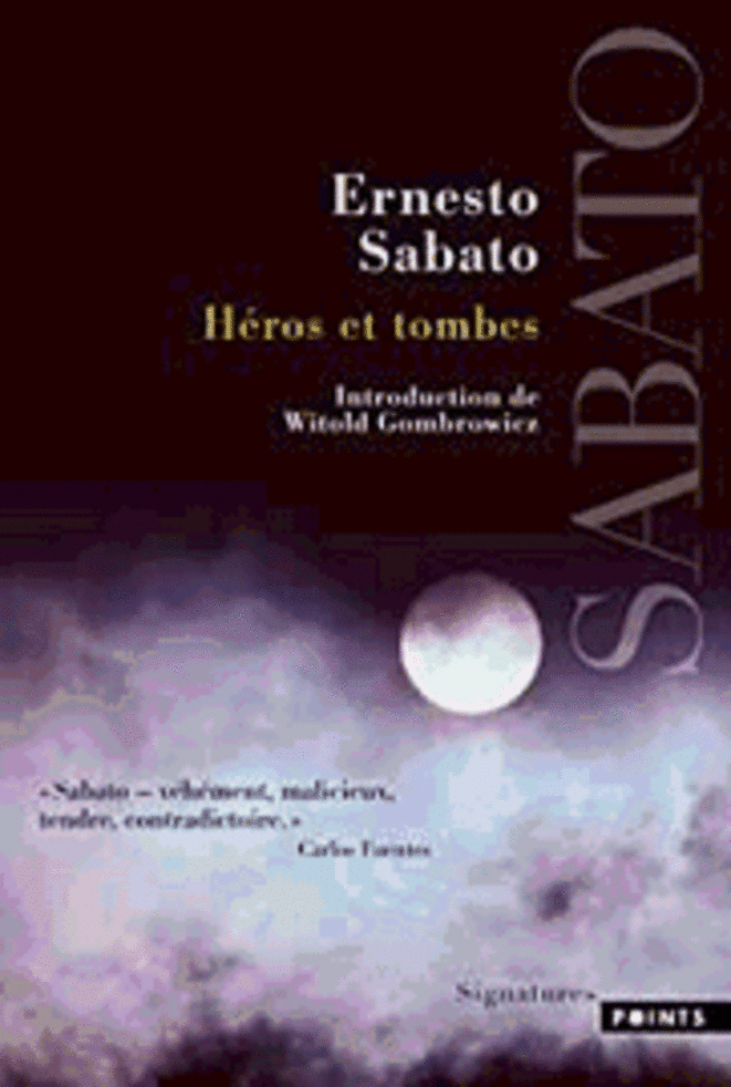Ernesto Sabato. « Héros et Tombes », un roman sud-américain.