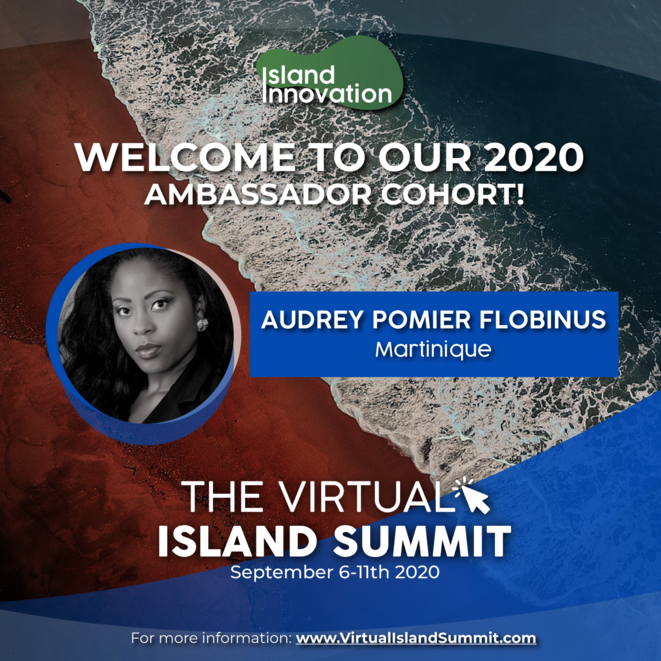 Audrey POMIER FLOBINUS, ambassadrice "Island Innovation" Martinique au Sommet virtuel des îles du monde - 6-11 Septembre 2020 © Island innovation Audrey POMIER FLOBINUS, ambassadrice "Island Innovation" Martinique au Sommet virtuel des îles du monde - 6-11 Septembre 2020 © Island innovation