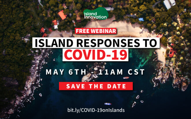 Islands and the COVID-19 Pandemic Confirmation - WEBINAIR © Island innovation Islands and the COVID-19 Pandemic Confirmation - WEBINAIR © Island innovation