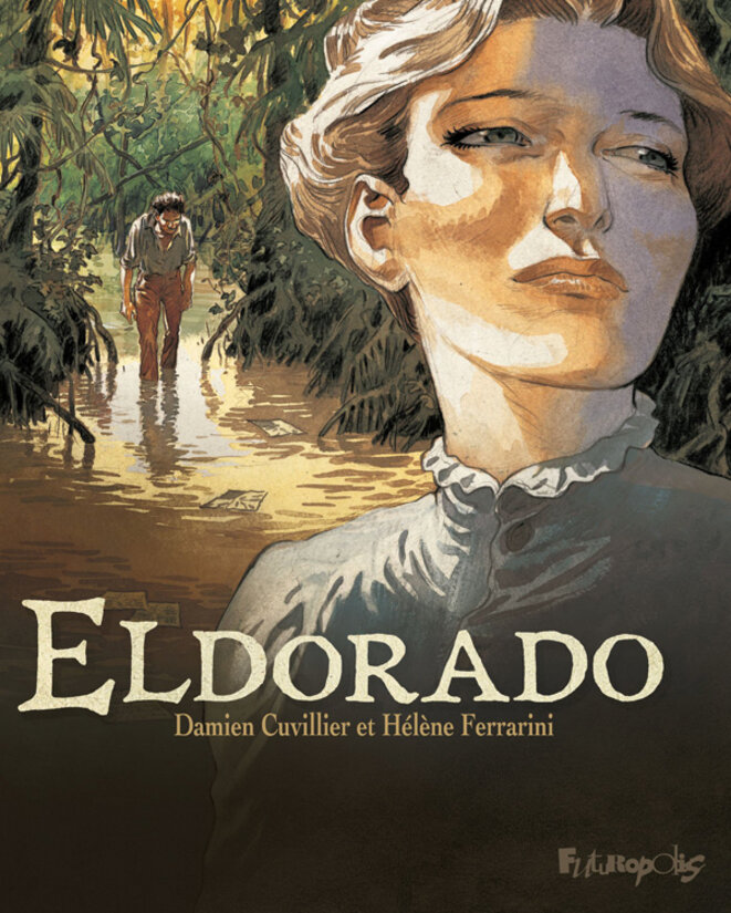 Eldorado (grand récit de Damien Cuvillier et Hélène Ferrarini)