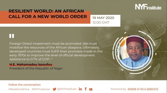 NYF Institute | 1ère table ronde virtuelle sur la résilience africaine et l’après crise Covid-19 - S.E.M. Mahamadou Issoufou, Président de la République du Niger NYF Institute | 1ère table ronde virtuelle sur la résilience africaine et l’après crise Covid-19 - S.E.M. Mahamadou Issoufou, Président de la République du Niger