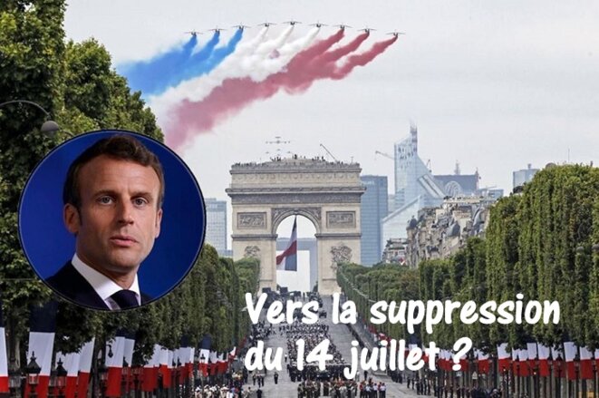 Ne soyons pas dupes : Macron veut supprimer le 14 juillet.