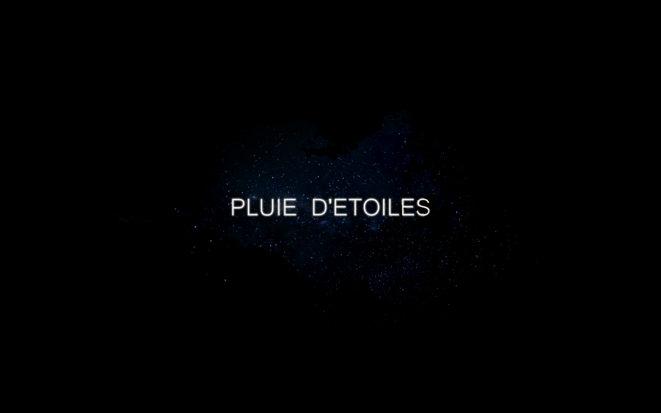 Bande Annonce Pluie D'Etoiles © Lyderic Denneulin Bande Annonce Pluie D'Etoiles © Lyderic Denneulin