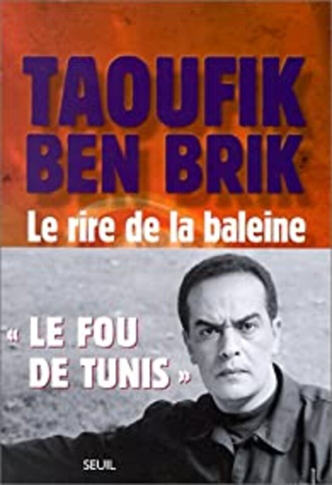 Taoufik Ben Brik, le Fou de Tunis Taoufik Ben Brik, le Fou de Tunis