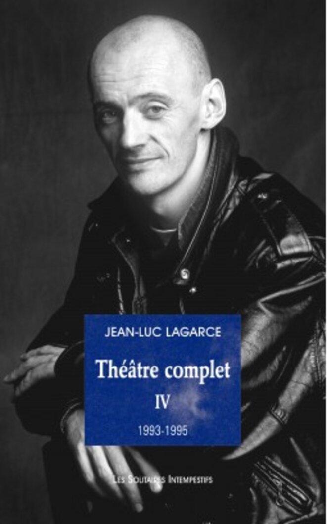 Théâtre complet IV (1993-1995) de Jean-Luc Lagarce