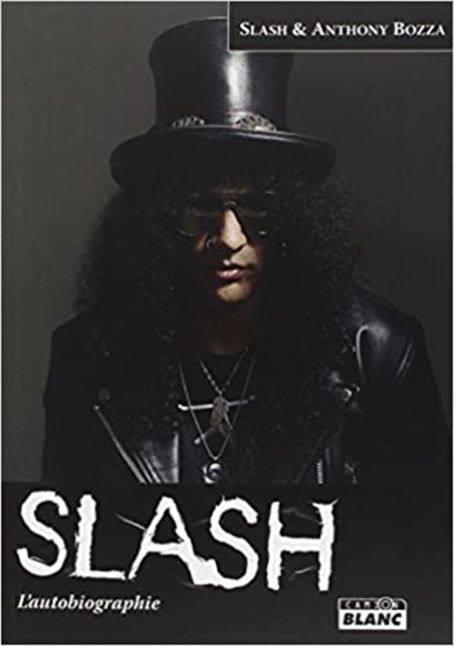 Slash l'autobiographie © Slash & Anthony Bozza Slash l'autobiographie © Slash & Anthony Bozza
