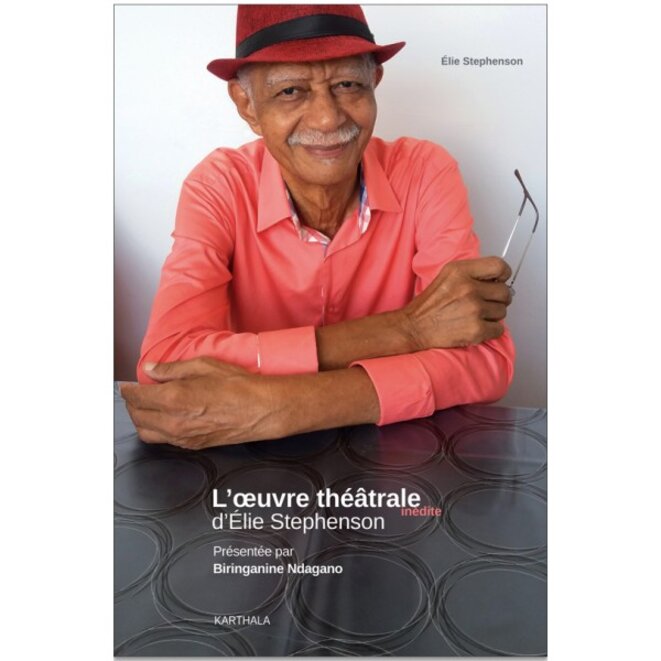 Couverture de : « L’œuvre théâtrale d’Élie Stephenson ». Biringanine Ndagano. Karthala Éditions. Couverture de : « L’œuvre théâtrale d’Élie Stephenson ». Biringanine Ndagano. Karthala Éditions.