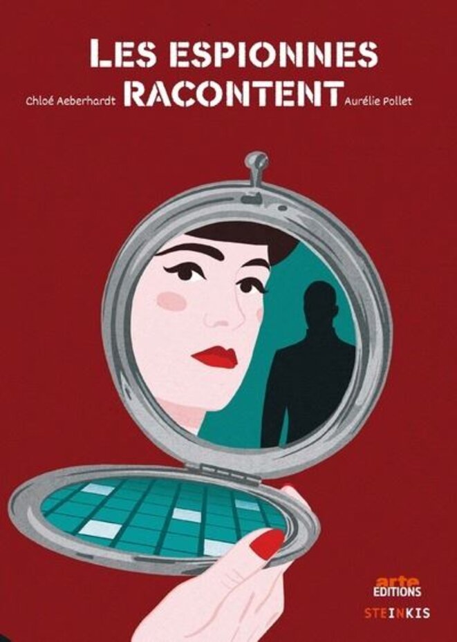 "Les Espionnes racontent" de Chloé Aeberhardt et Aurélie Pollet