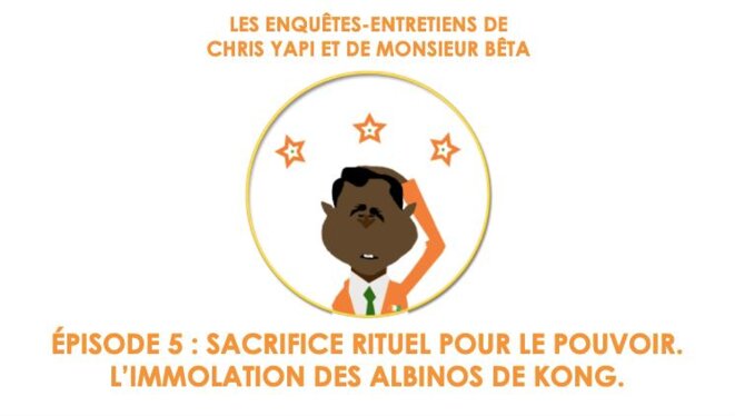 ÉPISODE 5 ET FIN : SACRIFICE RITUEL POUR LE POUVOIR. L’IMMOLATION DES ALBINOS DE KONG