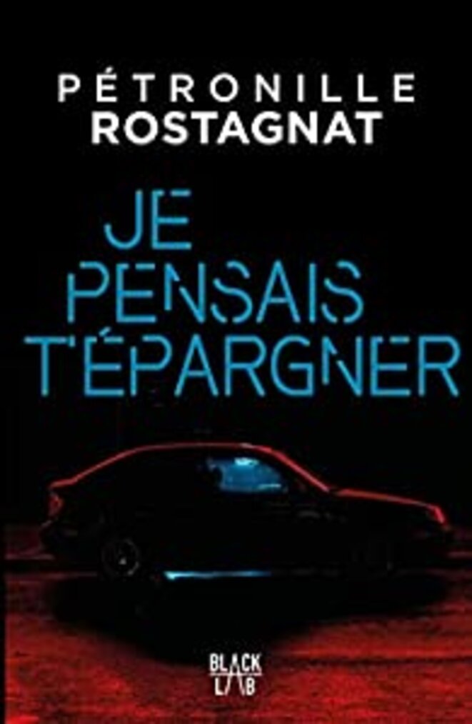 Je pensais t'épargner de Pétronille Rostagnat