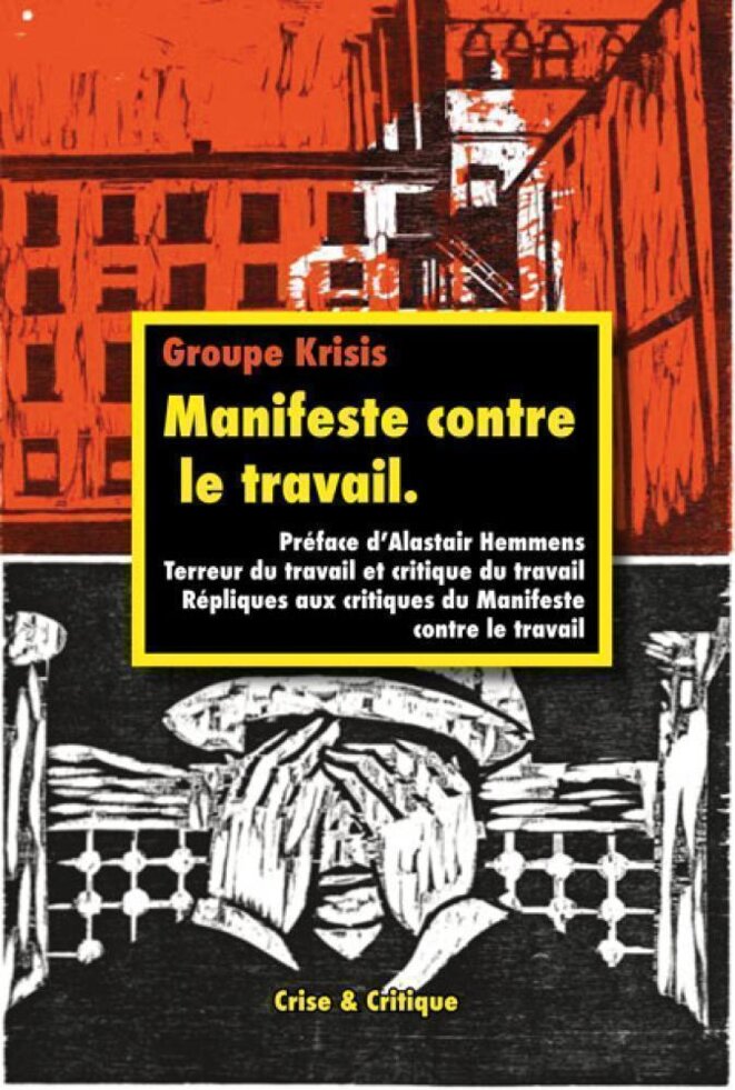 Groupe Krisis. (2020). Manifeste contre le travail. Editions Crise & Critique Groupe Krisis. (2020). Manifeste contre le travail. Editions Crise & Critique