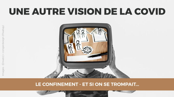 Le confinement - Et si on se trompait... Le confinement - Et si on se trompait...