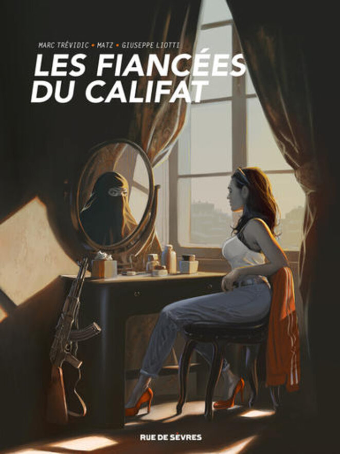 "Les Fiancées du califat" de Marc Trévidic, Matz et Giuseppe Liotti