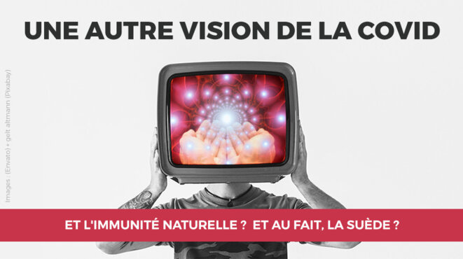 Et l'immunité naturelle ? Et au fait, la Suède ? Et l'immunité naturelle ? Et au fait, la Suède ?