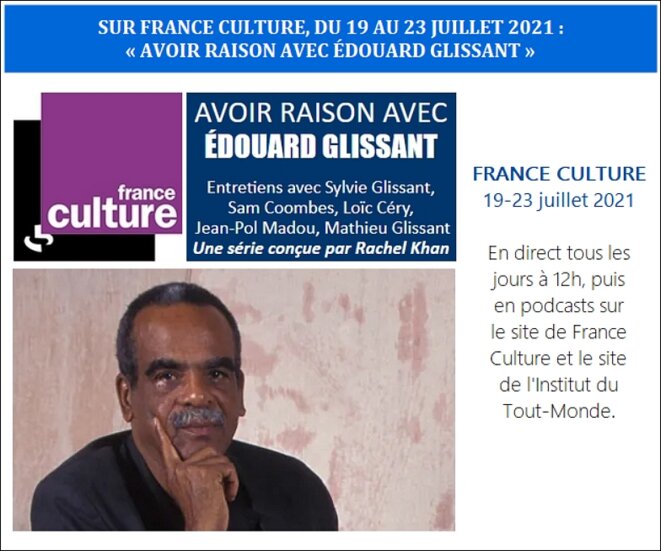 « AVOIR RAISON AVEC ÉDOUARD GLISSANT », France Culture 19-23 juillet