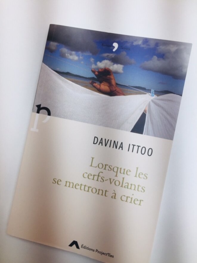 ‘Lorsque les cerfs-volants se mettront à crier’, de Davina Ittoo. Karmas désenchantés