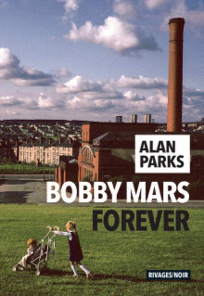 Bobby Mars Forever d'Alan Parks (Bobby March will live forever)