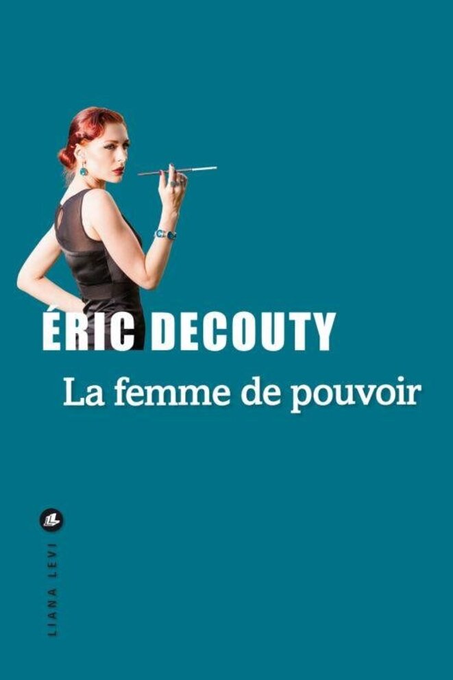 La femme de pouvoir d'Eric Découty