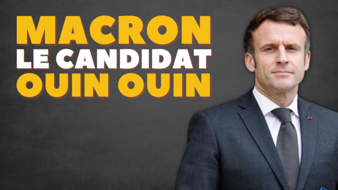 MACRON, LE CANDIDAT OUIN OUIN