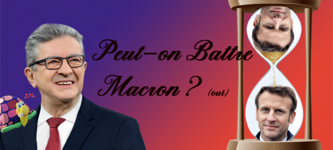 Rompre avec ce discours défaitiste : Oui, Mélenchon peut vaincre Macron au 2nd tour