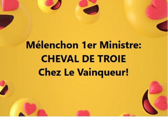 Mélenchon 1er Ministre: CHEVAL DE TROIE dans le camp du Vainqueur!