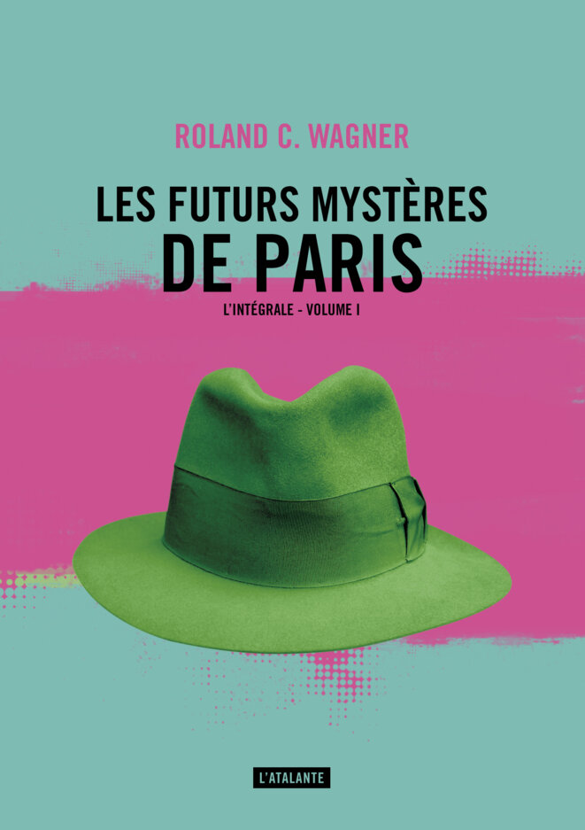 Futurs mystères de Paris © Roland C. Wagner