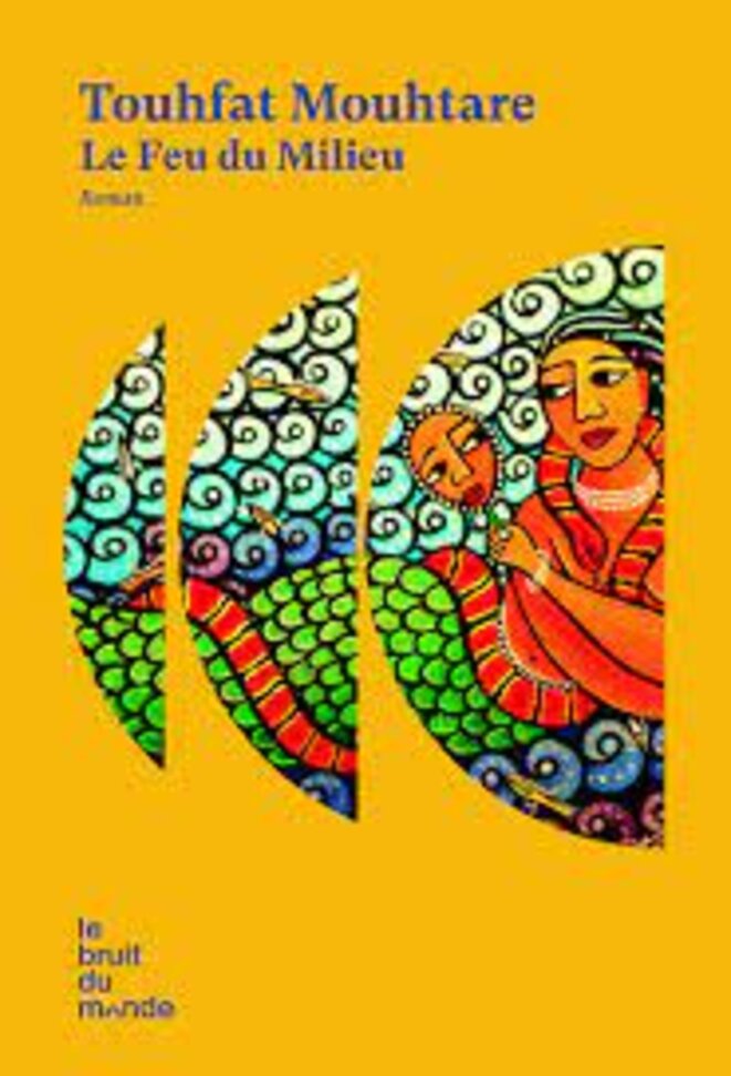 Le feu du milieu de Touhfat Mouhtare