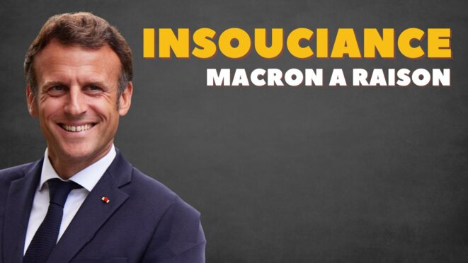 « Insouciance »? Macron a raison