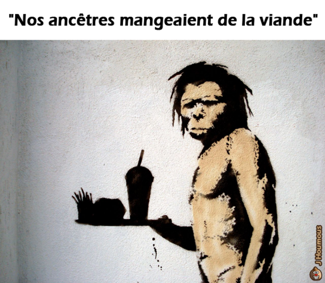 "Nos ancêtres mangeaient de la viande"